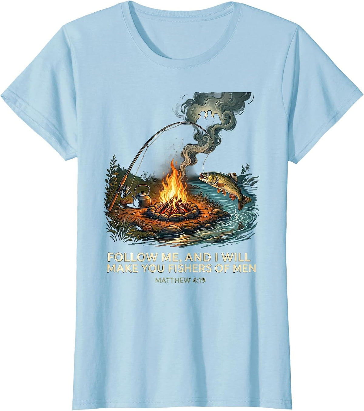 Women's Follow Me, And I Will Make You Fishers Of Men — Matthew 4:19 T-Shirt - Baby Blue