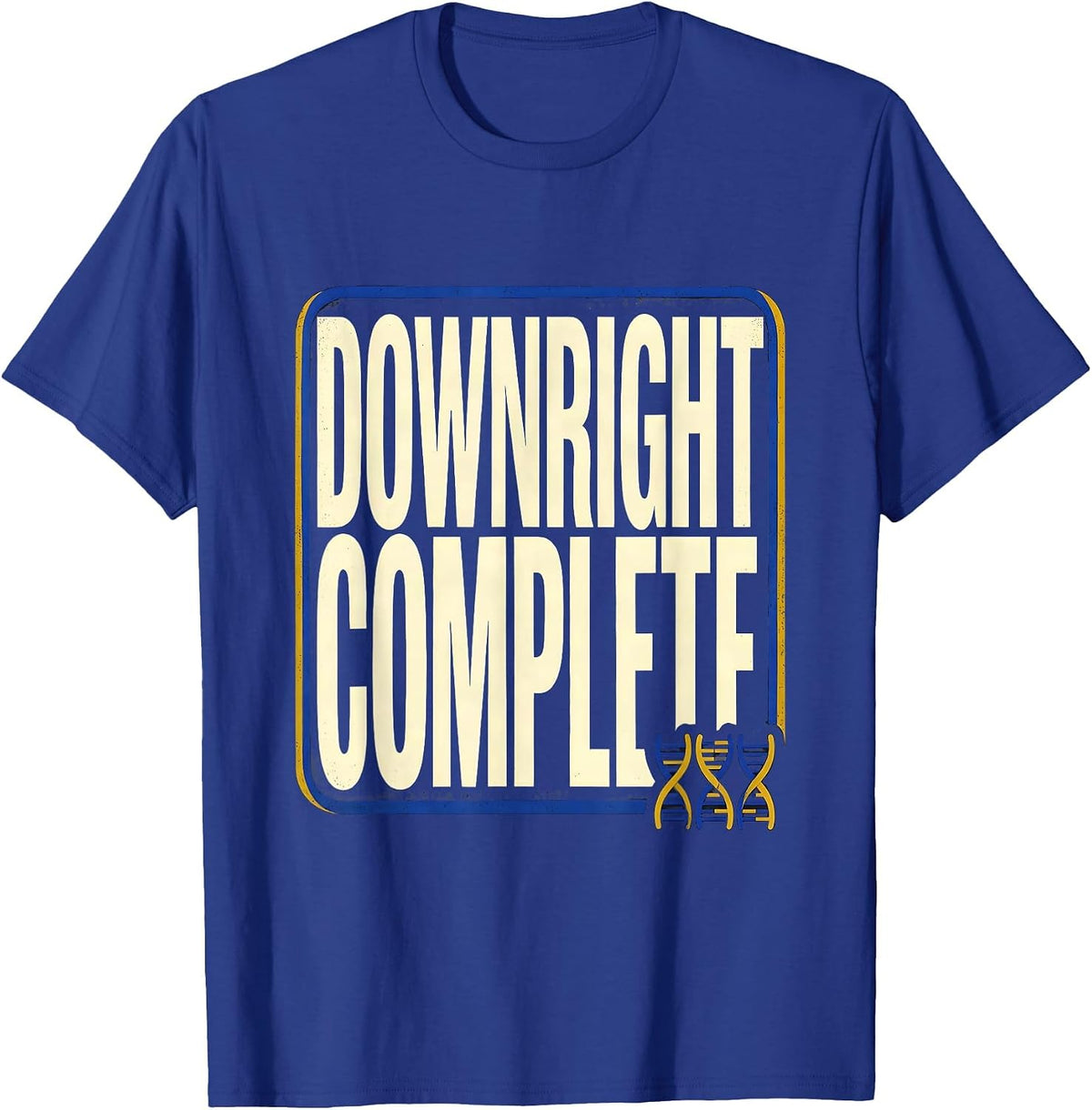Men's Downright Complete Supportive Down Syndrome Awareness Family T-Shirt - Royal Blue