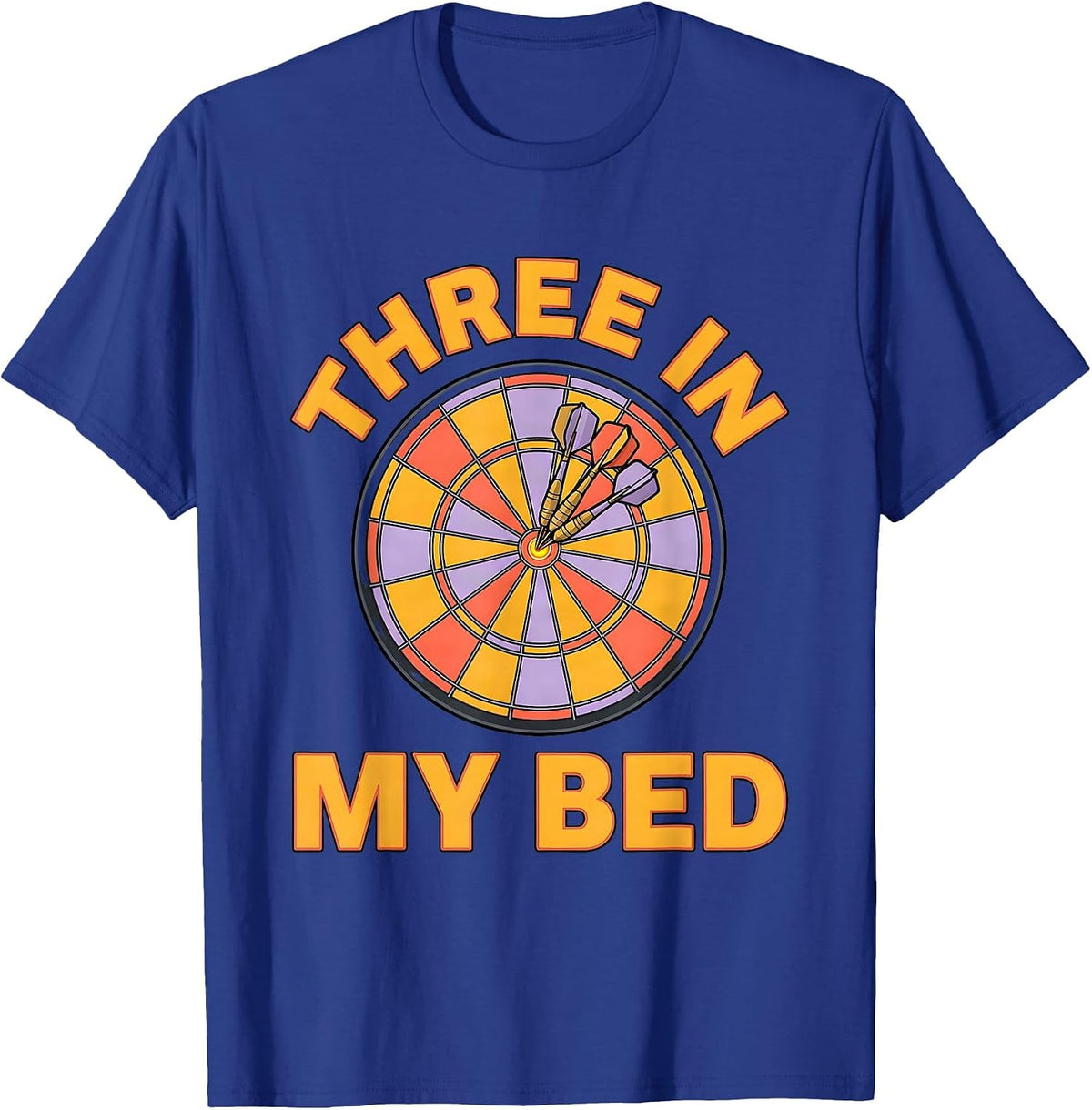 Men's Three In My Bed Funny Darts Bullseye Target Player Humor T-Shirt - Royal Blue