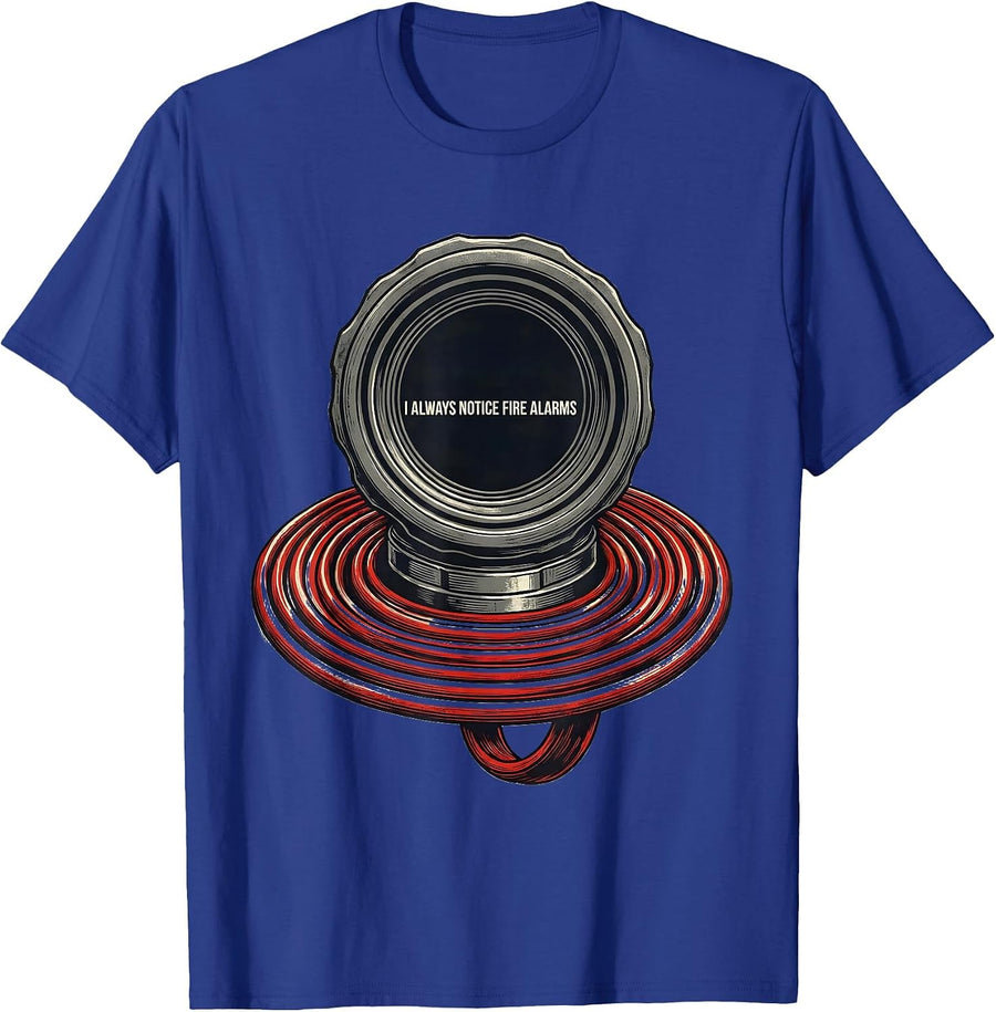 I Always Notice Fire Alarms Funny Firefighter Gift T-Shirt - Royal Blue