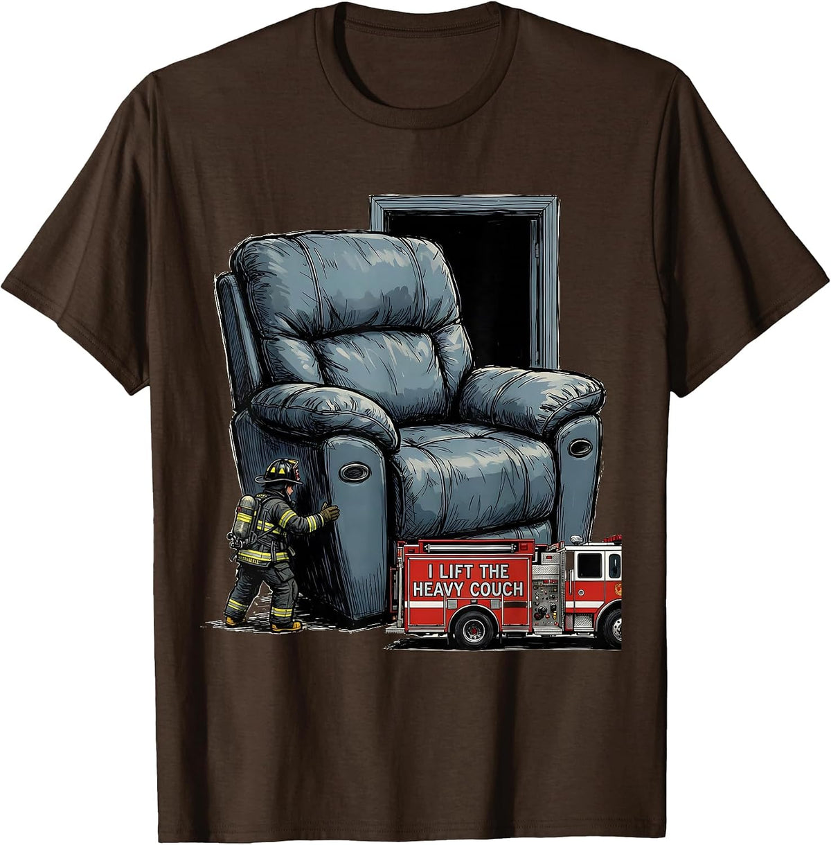 Men's I Lift The Heavy Couch Funny Firefighter Humor Gift T-Shirt - Brown