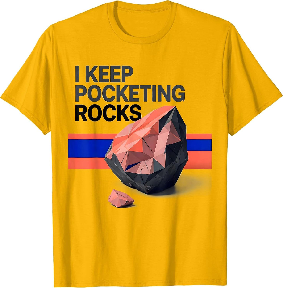 I Keep Pocketing Rocks Funny Rock Collector Geologist Humor T-Shirt - Golden Yellow