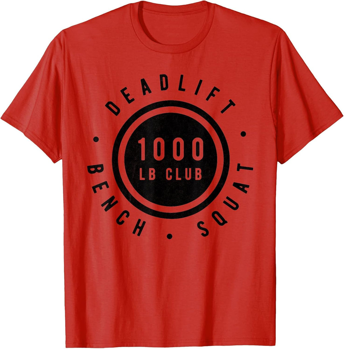 1,000 Pound Club Bench Squad Deadlift Powerlifter Goal T-Shirt - Red