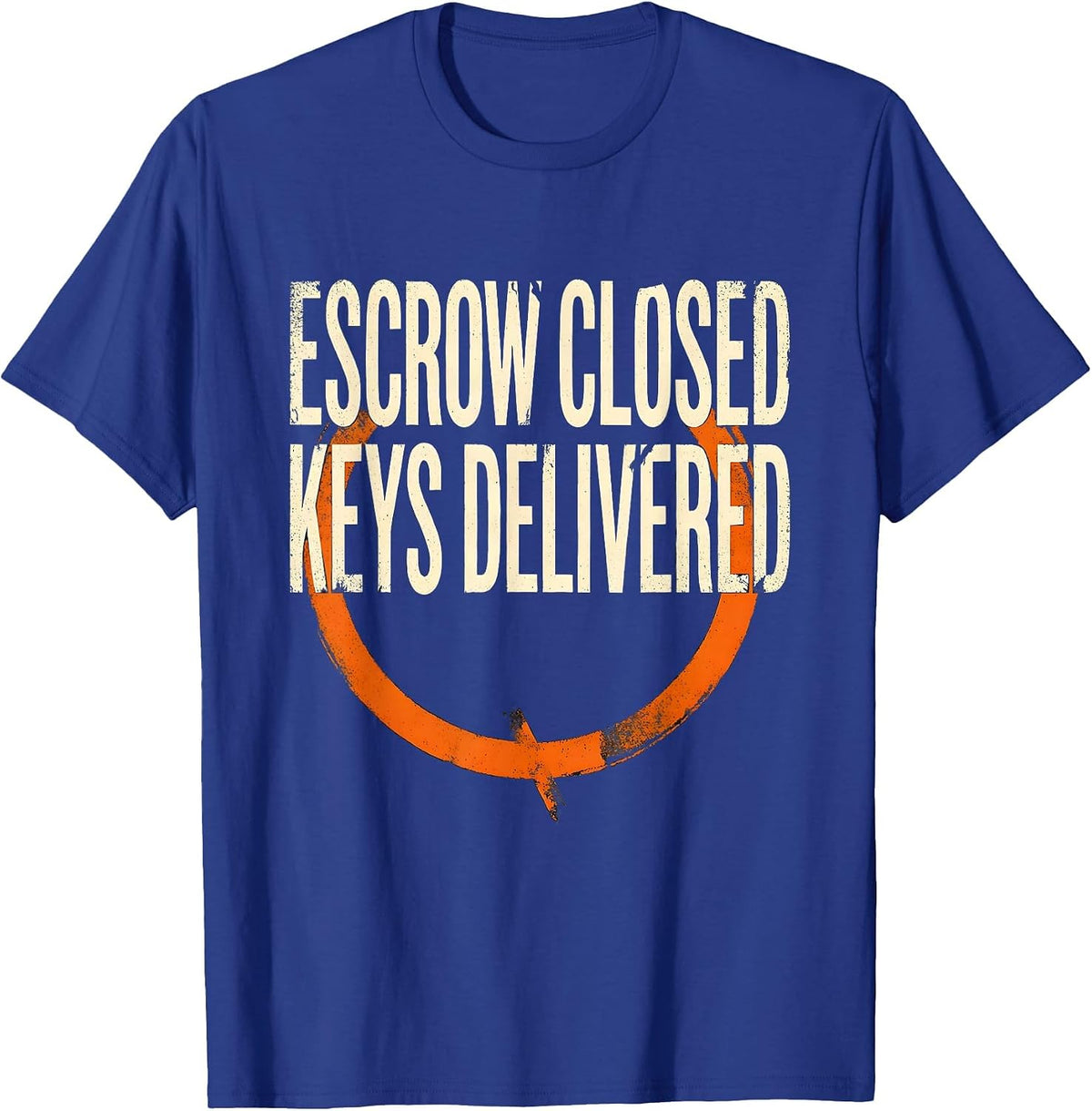 Men's Escrow Closed Keys Delivered Funny Realtor Real Estate Agent T-Shirt - Royal Blue