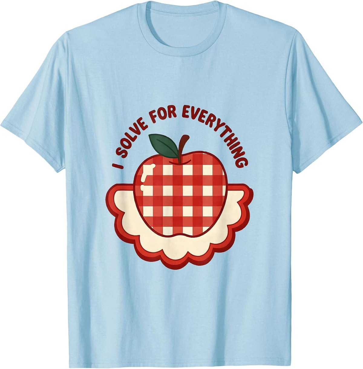 I Solve For Everything Math Teacher Design T-Shirt - Baby Blue
