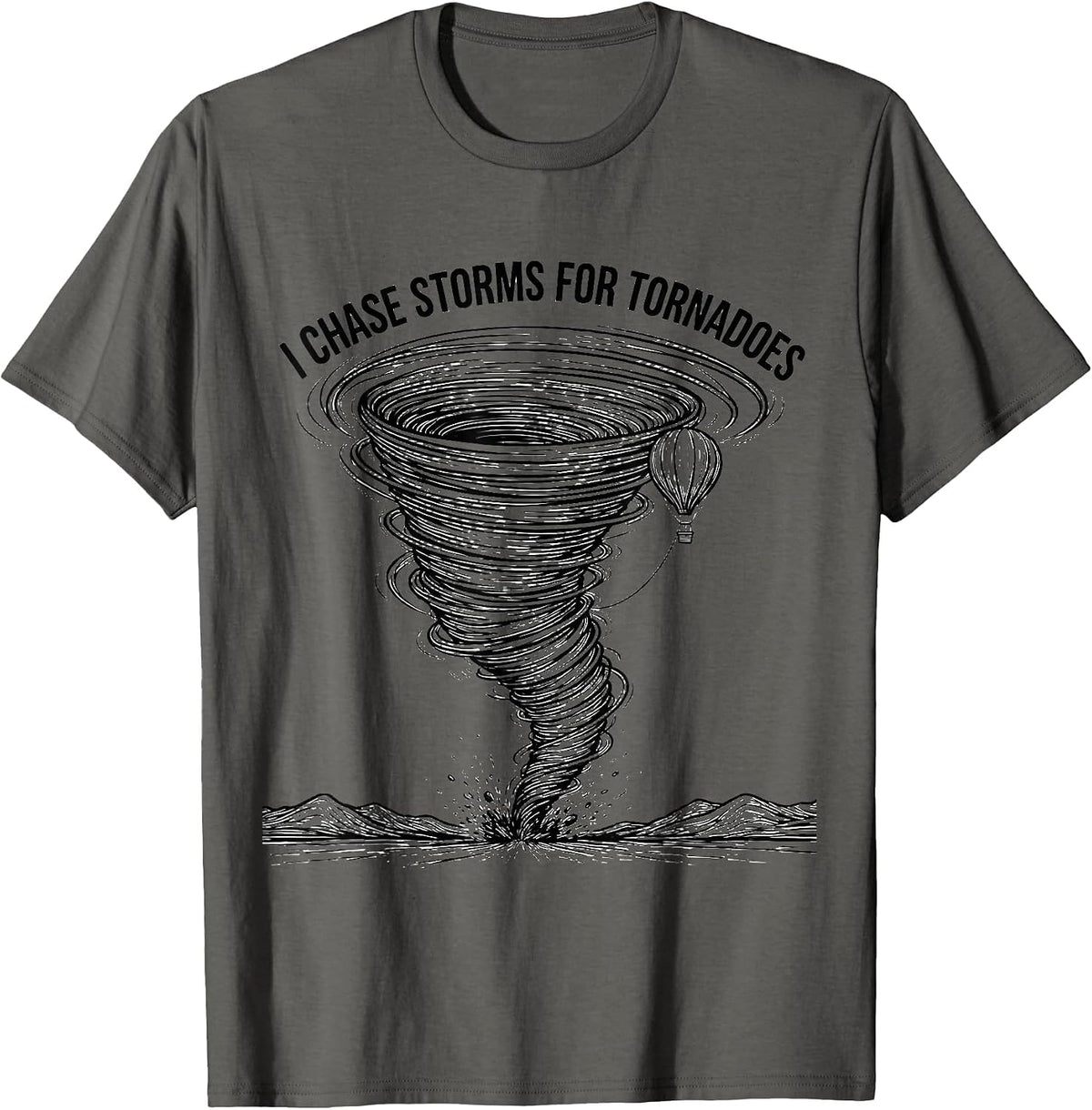 Men's I Chase Storms For Tornadoes Funny Storm Chaser Meteorology T-Shirt - Asphalt Grey