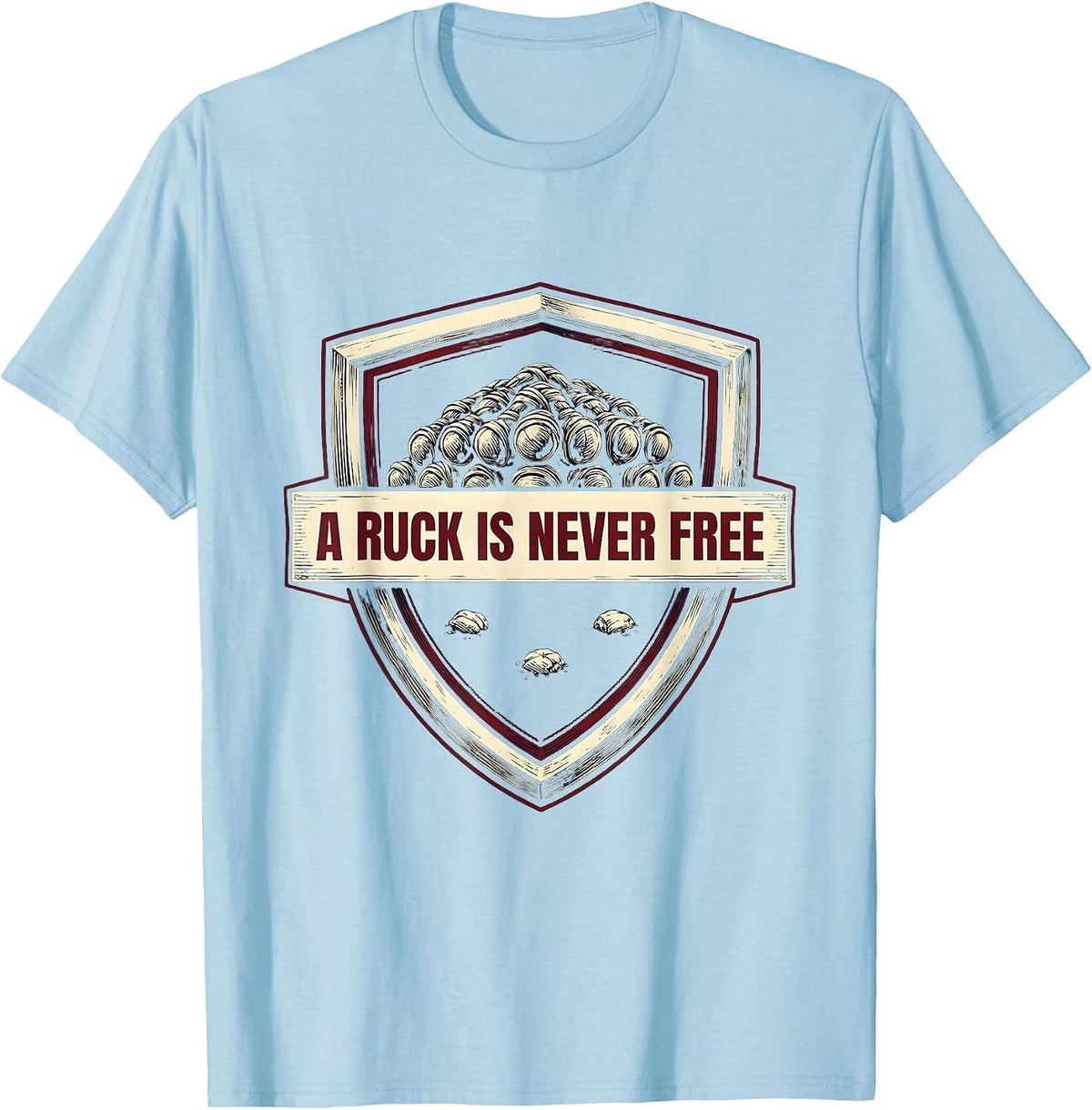 Men's A Ruck Is Never Free Funny Rugby Player Coach Gift T-Shirt - Baby Blue