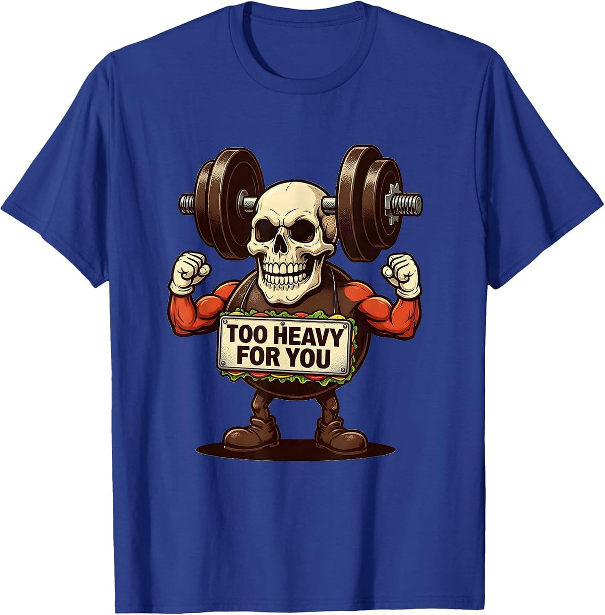 Too Heavy For You Death Metal Graphic Design T-Shirt - Royal Blue