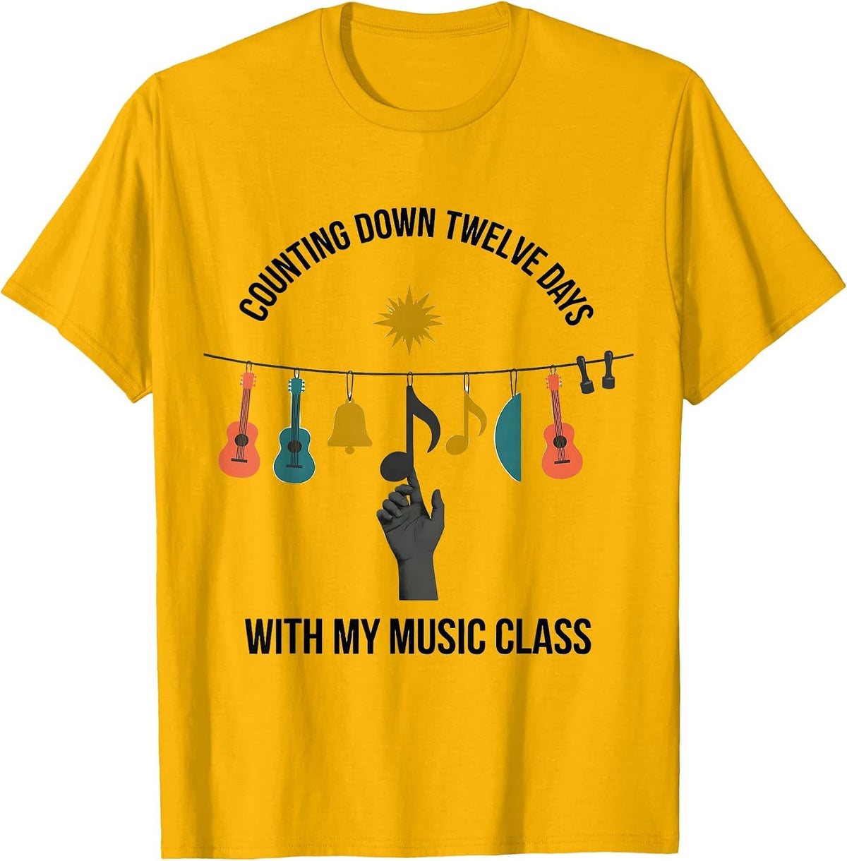 Counting Down Twelve Days With My Music Class Music Teacher T-Shirt - Golden Yellow