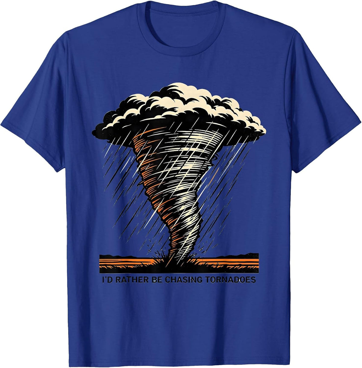 I'd Rather Be Chasing Tornadoes Stencil Graphic Storm Chaser T-Shirt - Royal Blue