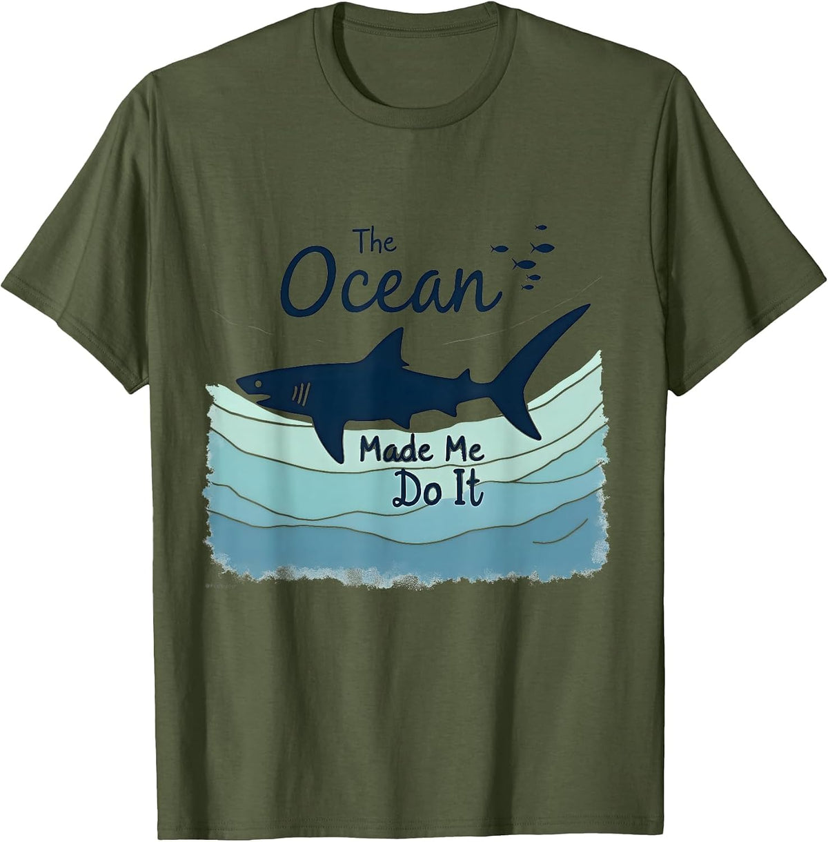 Shark Ocean Lover The Ocean Made Me Do It Gift T-Shirt - Olive Green