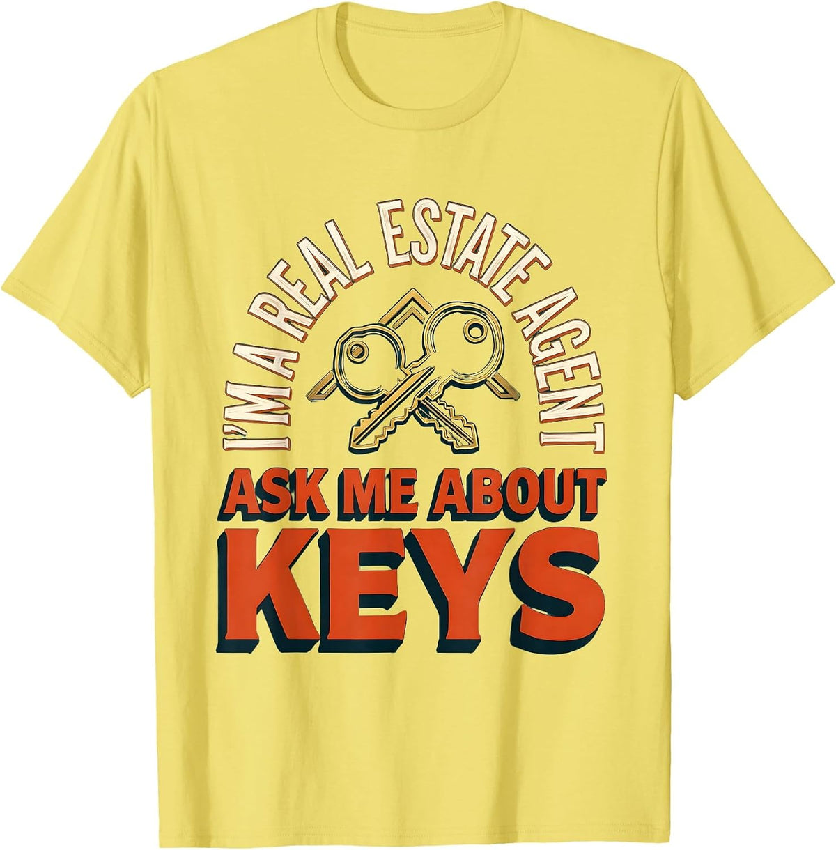 Men's I'm A Real Estate Agent — Ask Me About Keys Realtor T-Shirt - Lemon Yellow