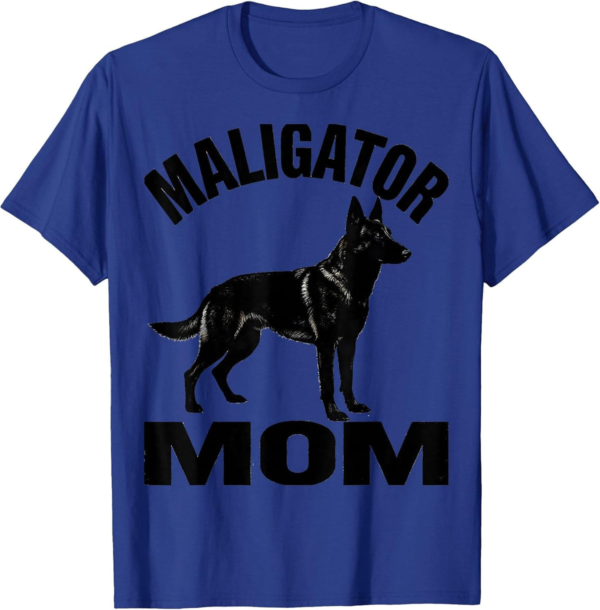Maligator Mom Belgian Malinois Dog Breed Humor Gift T-Shirt - Royal Blue