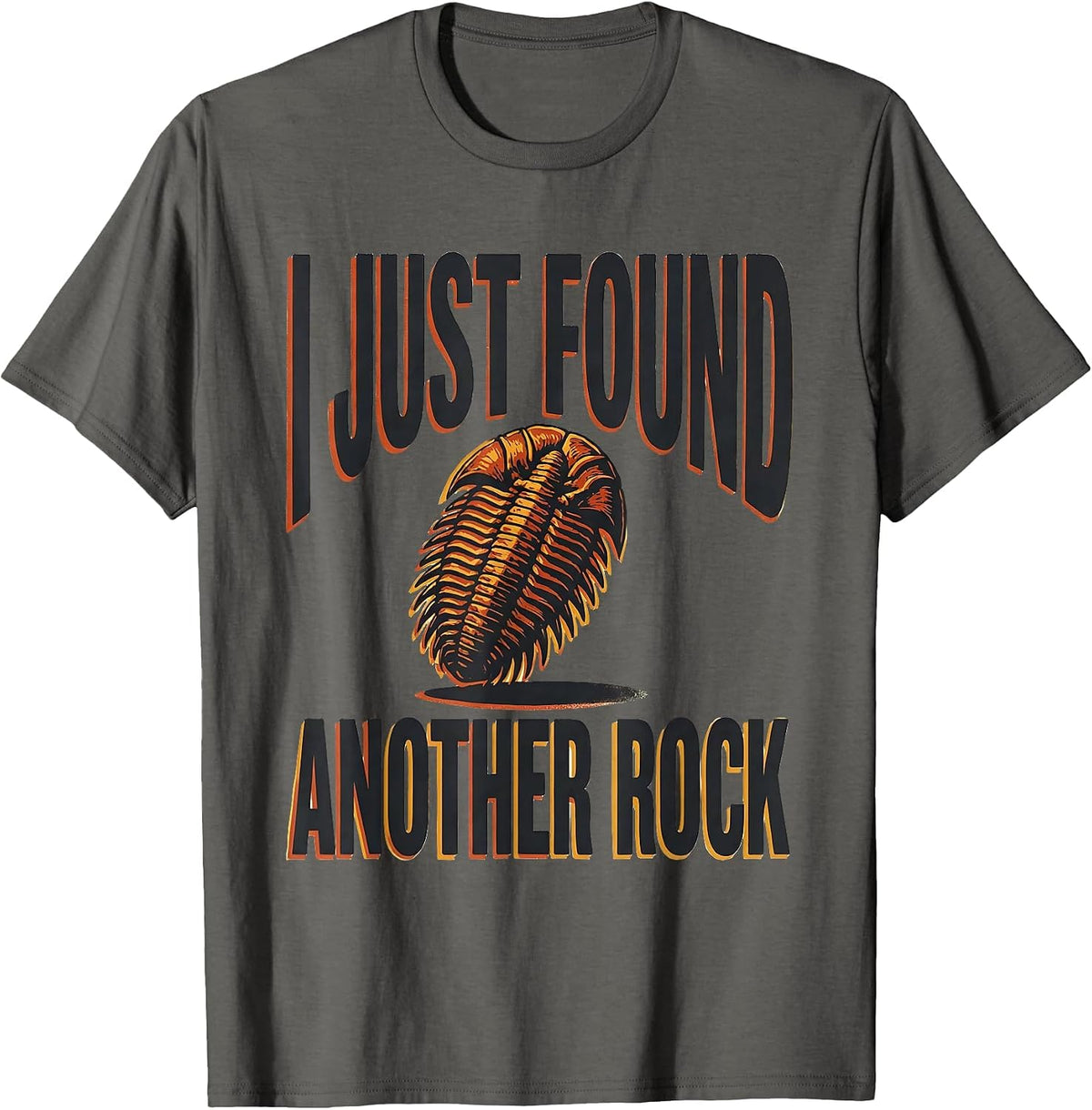 I Just Found Another Rock Funny Rock Collector Geology Humor T-Shirt - Asphalt Grey