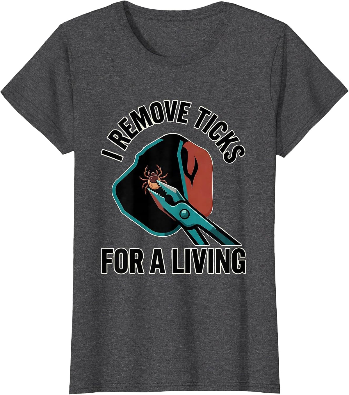 Women's I Remove Ticks For A Living Funny Veterinarian Vet Tech Gift T-Shirt - Dark Heather Grey
