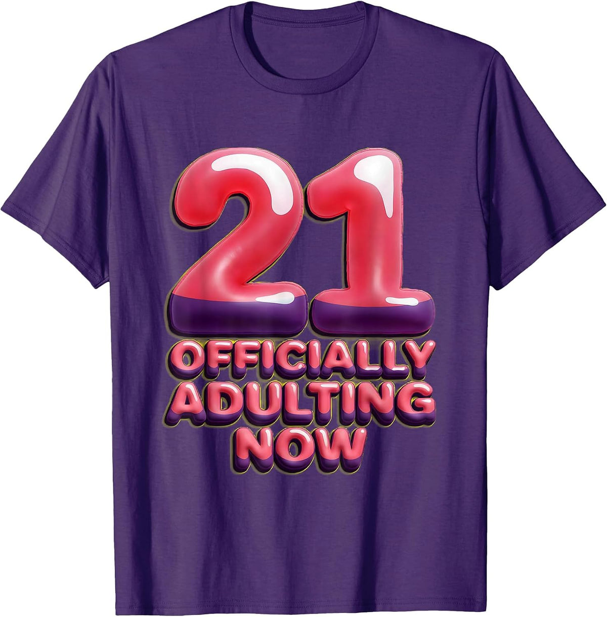 Officially Adulting Now Funny 21st Birthday Design T-Shirt - Purple