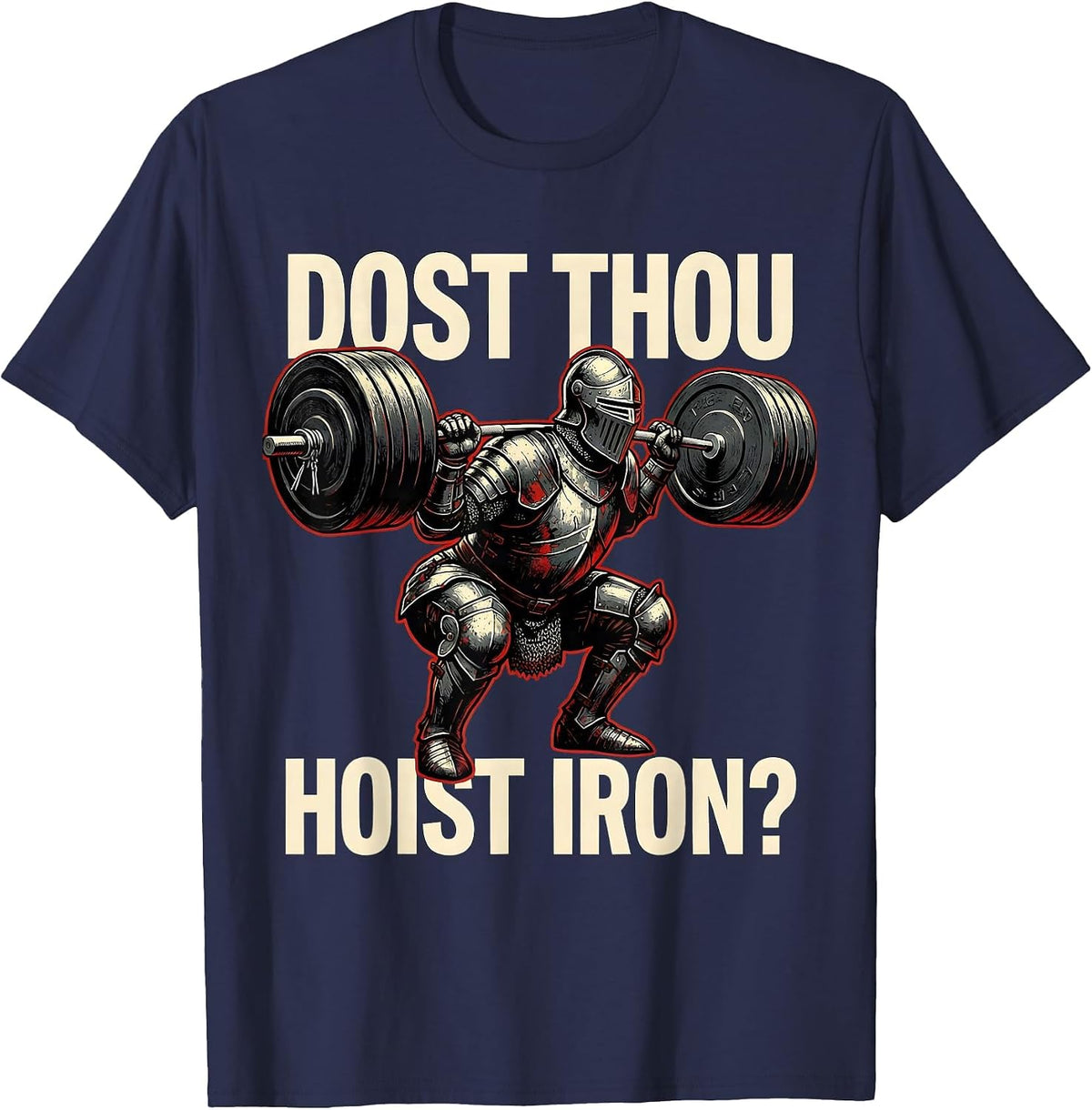 Dost Thou Hoist Iron Funny Medieval Gym Meme Weightlifting T-Shirt - Navy Blue