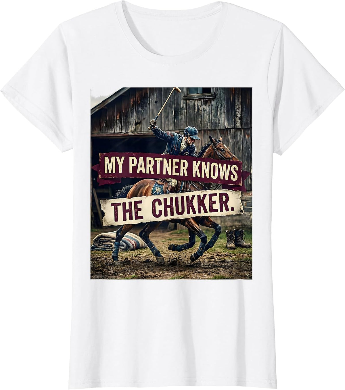 My Partner Knows The Chukker Vintage Polo Player Equestrian T-Shirt - White
