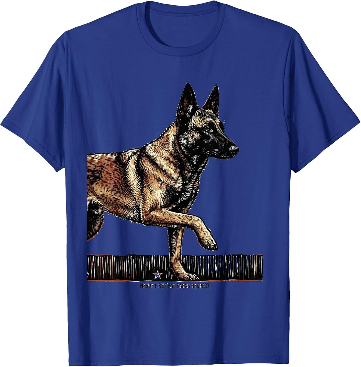 Men's Nerve Like That Earns Respect Belgian Malinois Breed Humor T-Shirt - Royal Blue