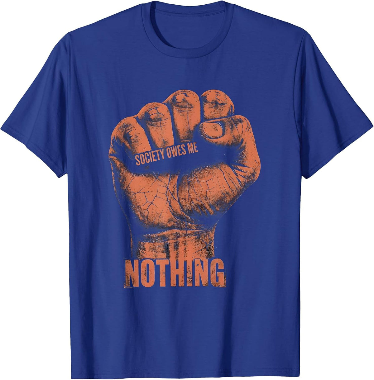 Society Owes Me Nothing Punk Attitude Design T-Shirt - Royal Blue
