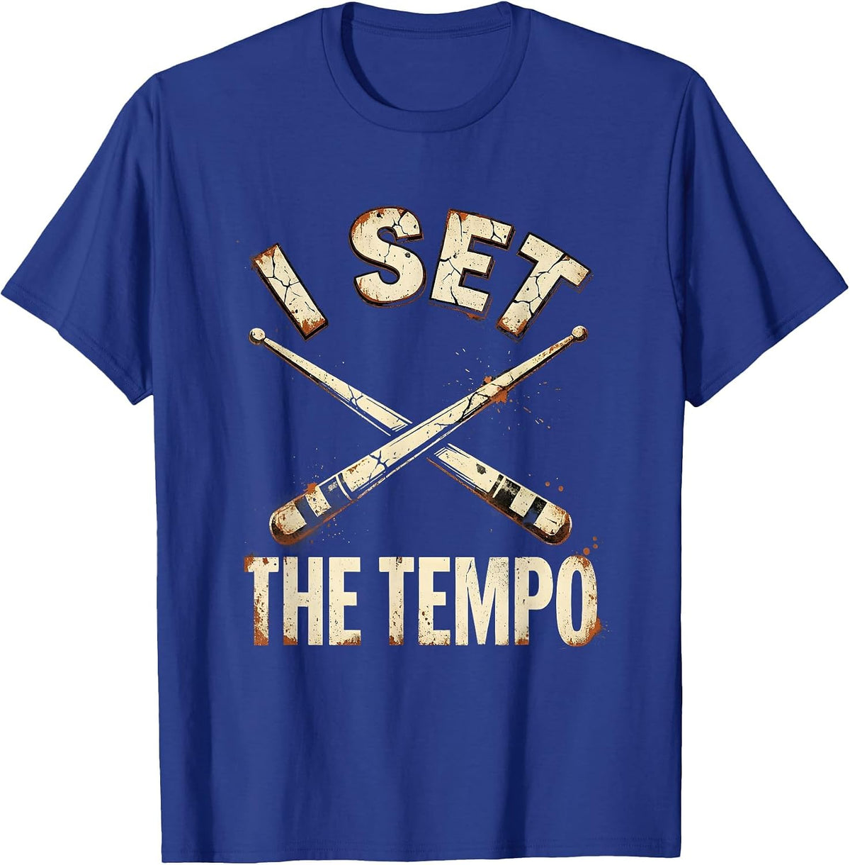 I Set The Tempo Drummer Distressed Design T-Shirt - Royal Blue