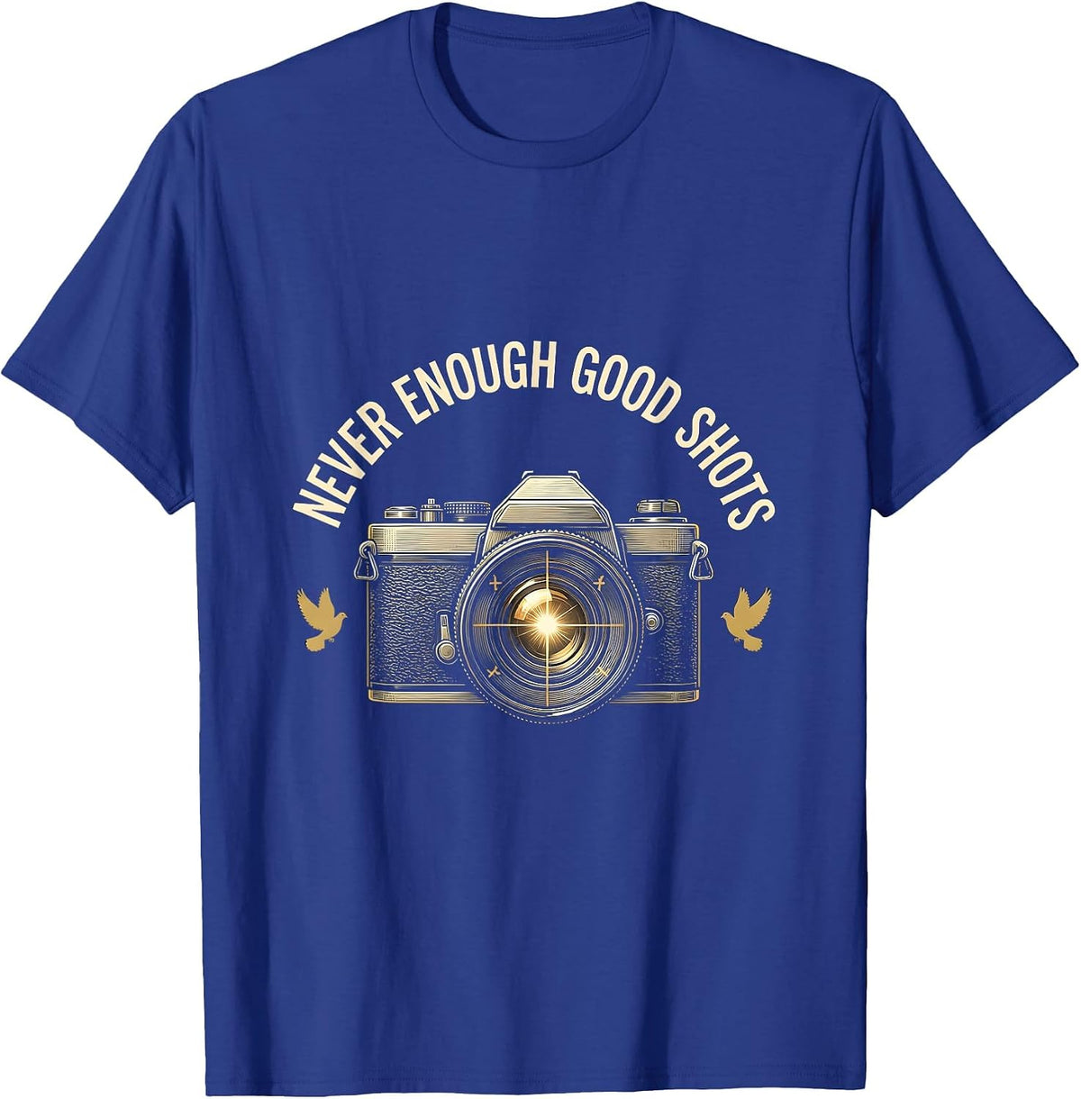 Never Enough Good Shots Photography Design T-Shirt - Royal Blue