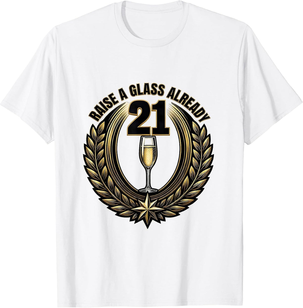 Men's Raise a Glass Already Funny 21st Birthday Design T-Shirt - White