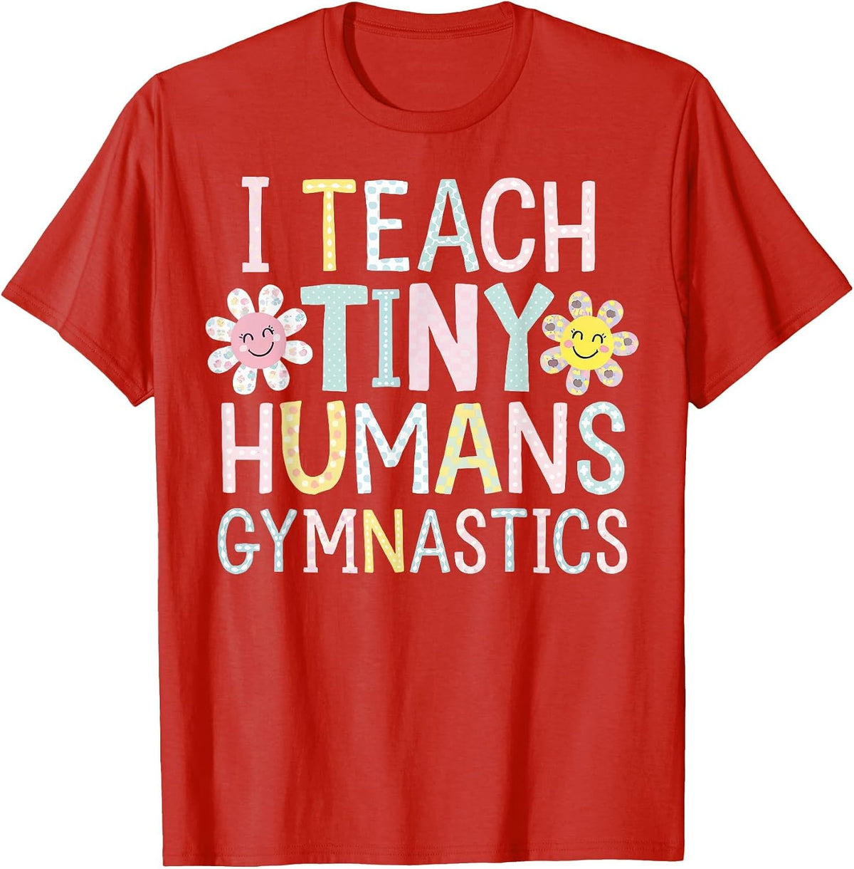 I Teach Tiny Humans Gymnastics T-Shirt - Red
