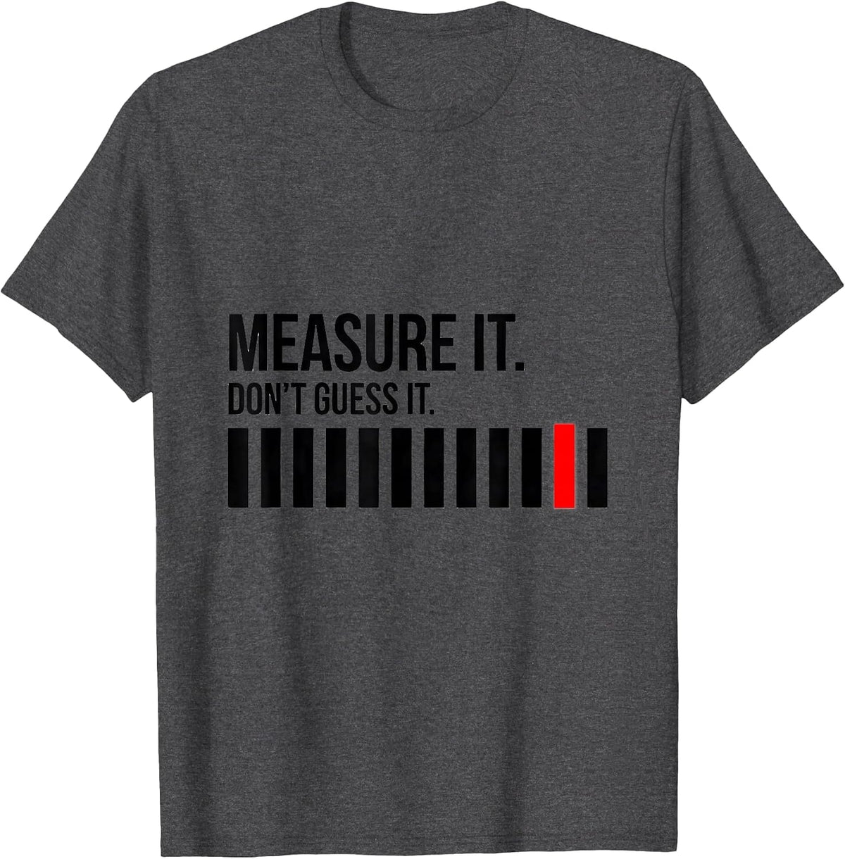 Measure It. Don't Guess It Funny CNC Machinist Gift T-Shirt - Dark Heather Grey