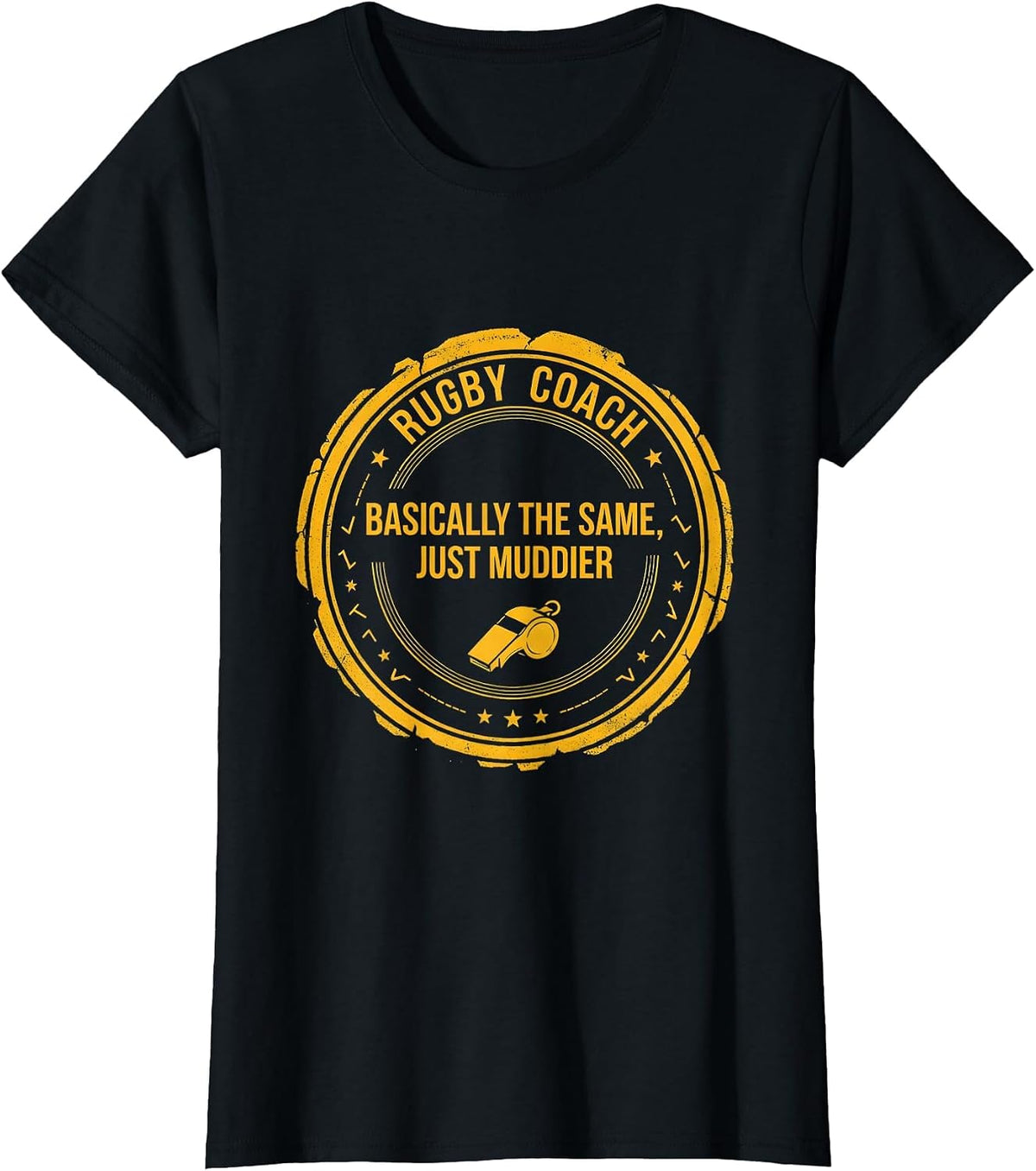 Rugby Coach Basically The Same Just Muddier Funny T-Shirt - Black