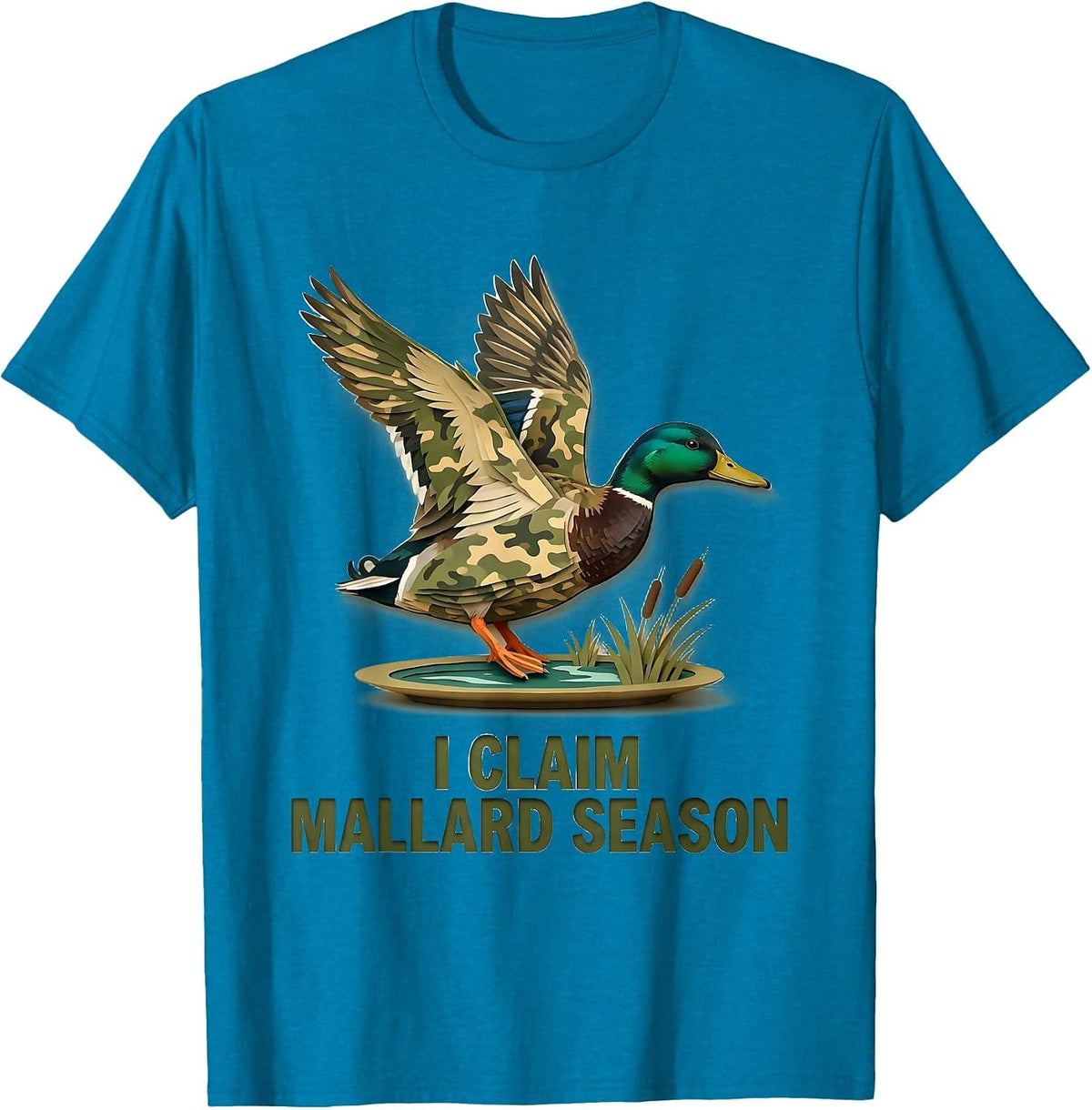 I Claim Mallard Season Hunting Camo Duck Waterfowl Gift T-Shirt - Sapphire Blue
