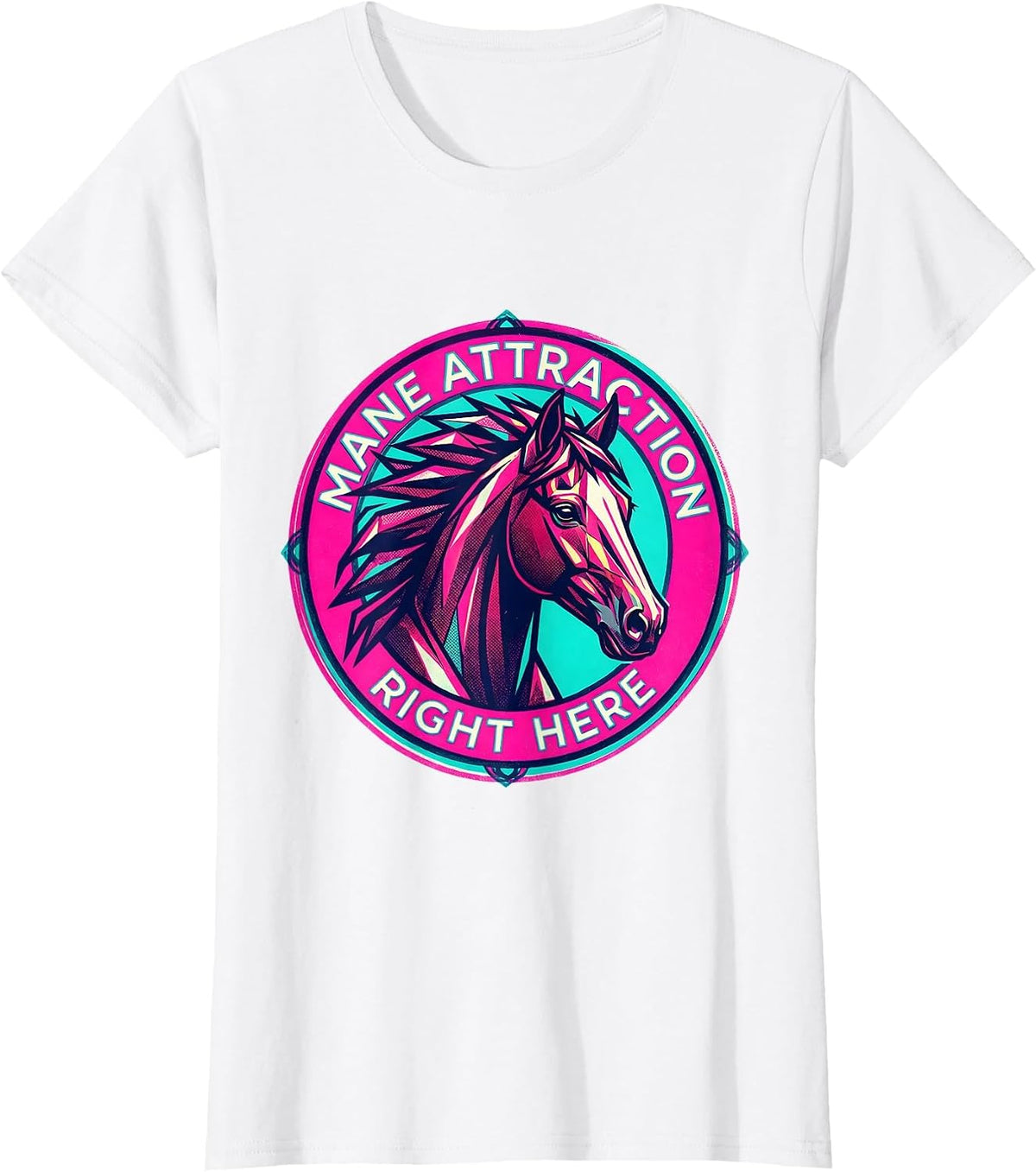 Mane Attraction Right Here Horse Lover Design T-Shirt - White
