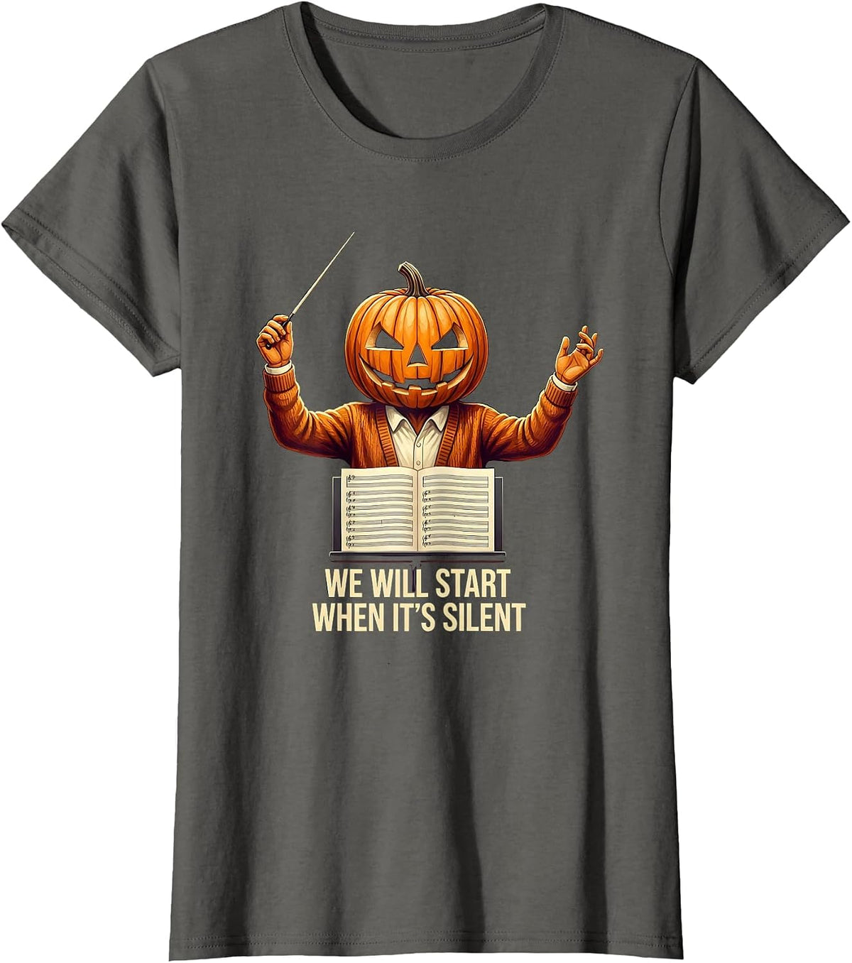 Women's We Will Start When It's Silent Funny Music Teacher Halloween T-Shirt - Asphalt Grey