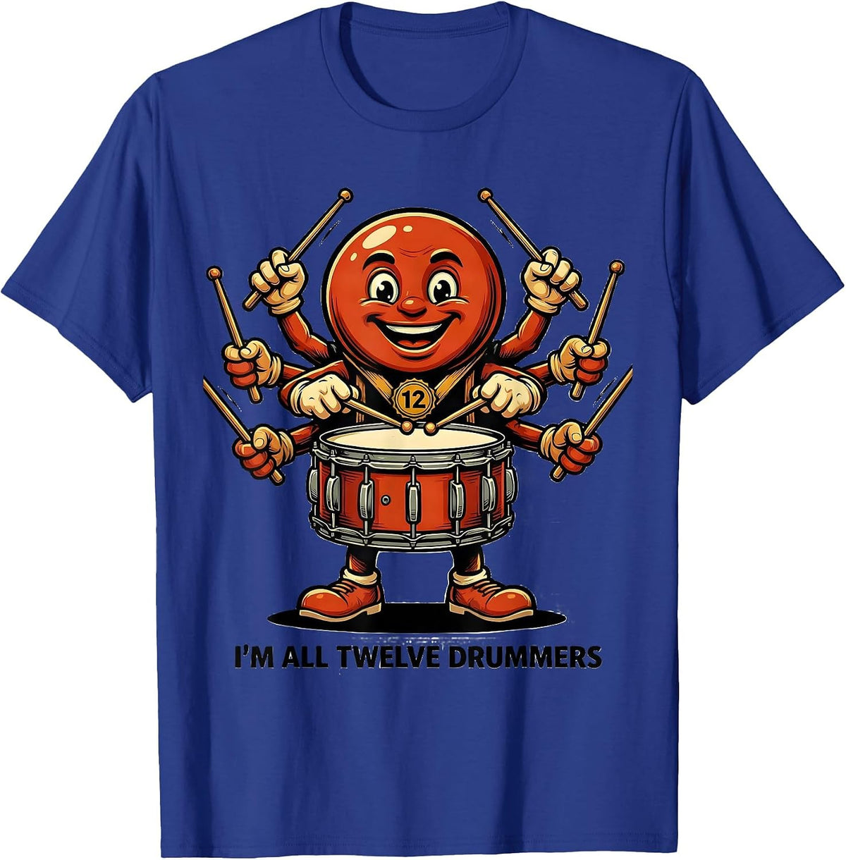 Men's I'm All Twelve Drummers Retro Advertising Mascot Christmas T-Shirt - Royal Blue
