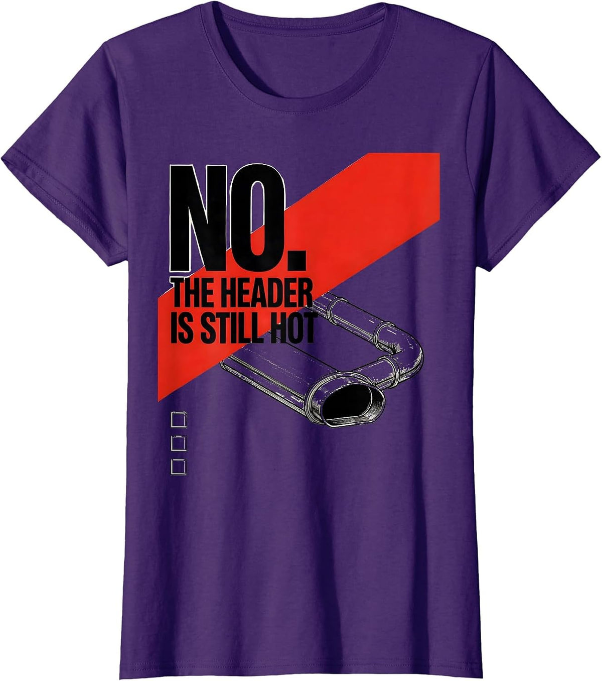 Women's No The Header Is Still Hot Funny Mechanic Garage Shop Gift T-Shirt - Purple
