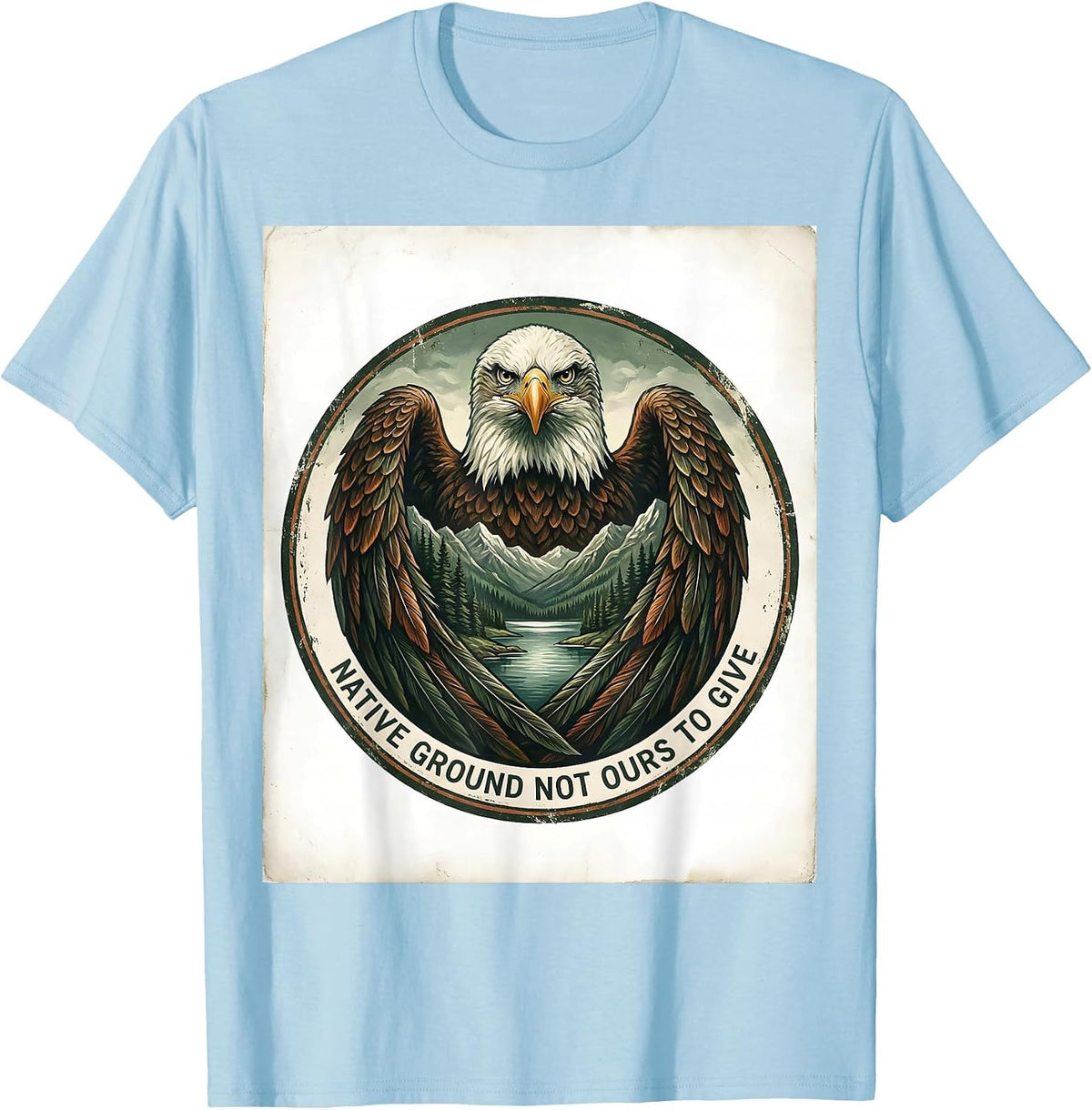 Men's Native Ground Not Ours To Give Vintage Eagle Forest Wildlife T-Shirt - Baby Blue