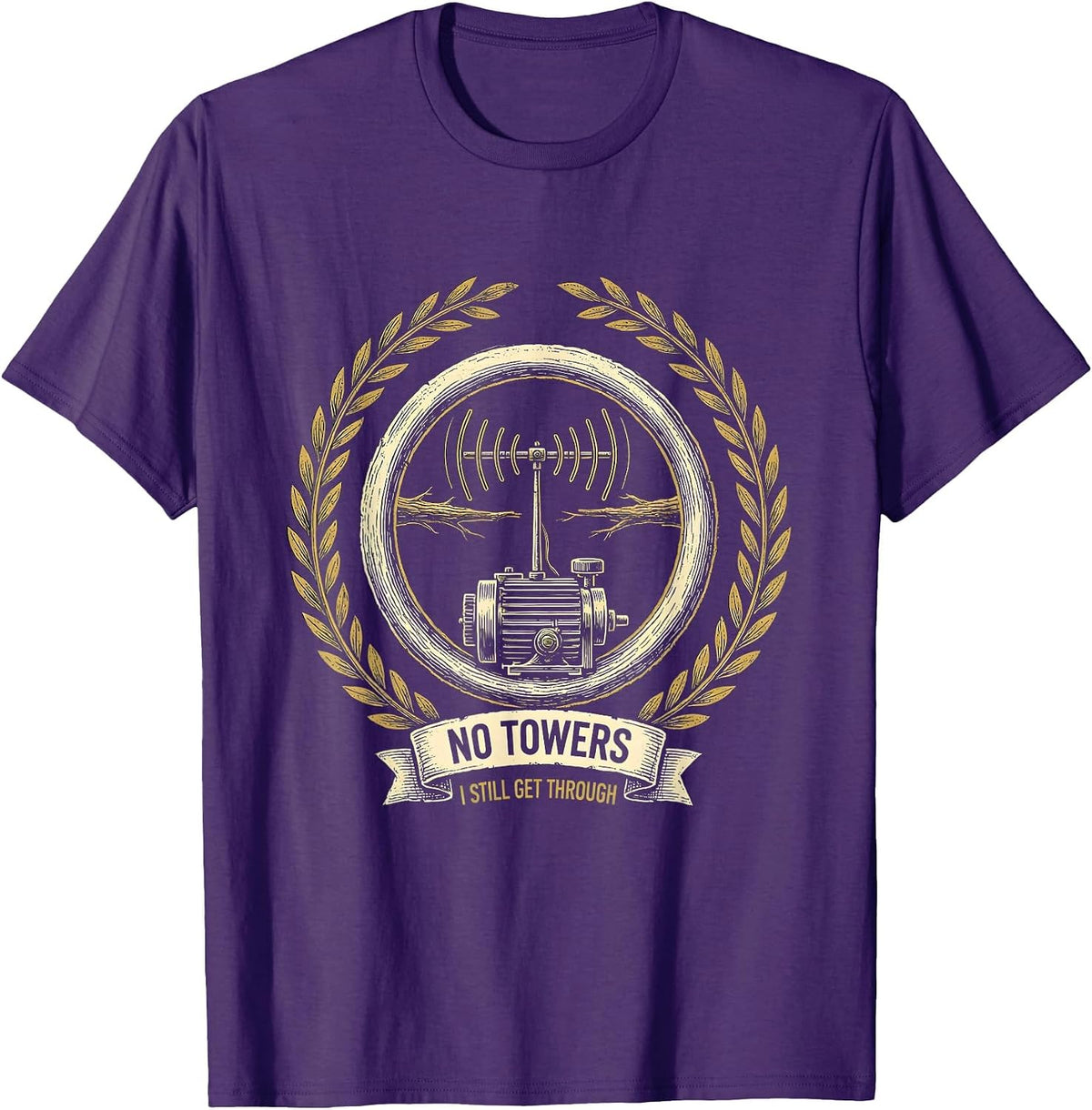 No Towers I Still Get Through Funny Ham Radio Operator T-Shirt - Purple