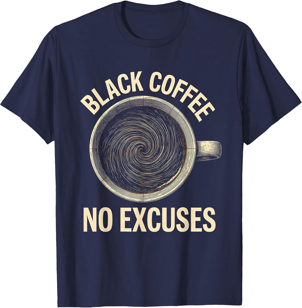 Black Coffee No Excuses Bold Caffeine Design T-Shirt - Navy Blue