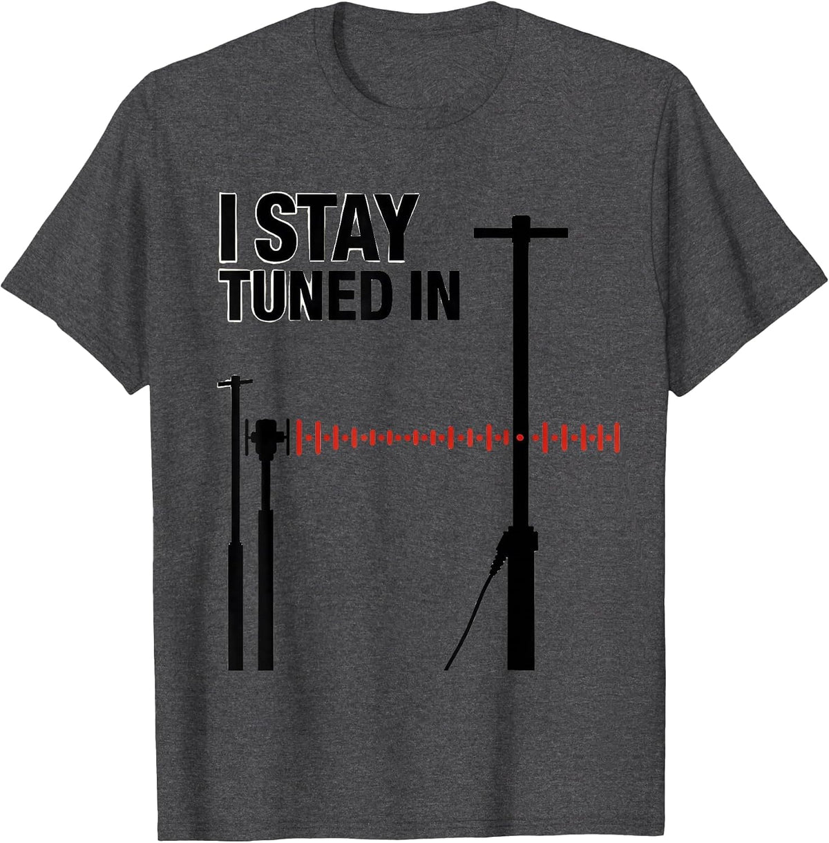 I Stay Tuned In Funny Ham Radio Operator Hobbyist Humor T-Shirt - Dark Heather Grey