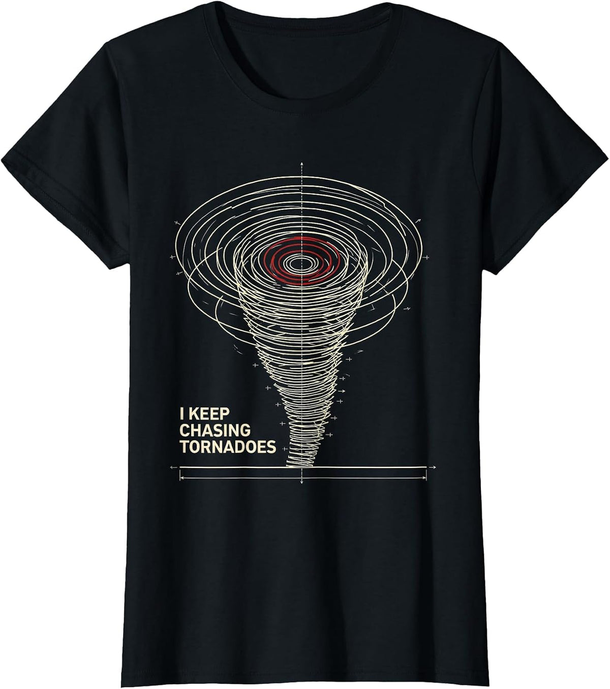 I Keep Chasing Tornadoes Funny Storm Chaser Weather T-Shirt - Black