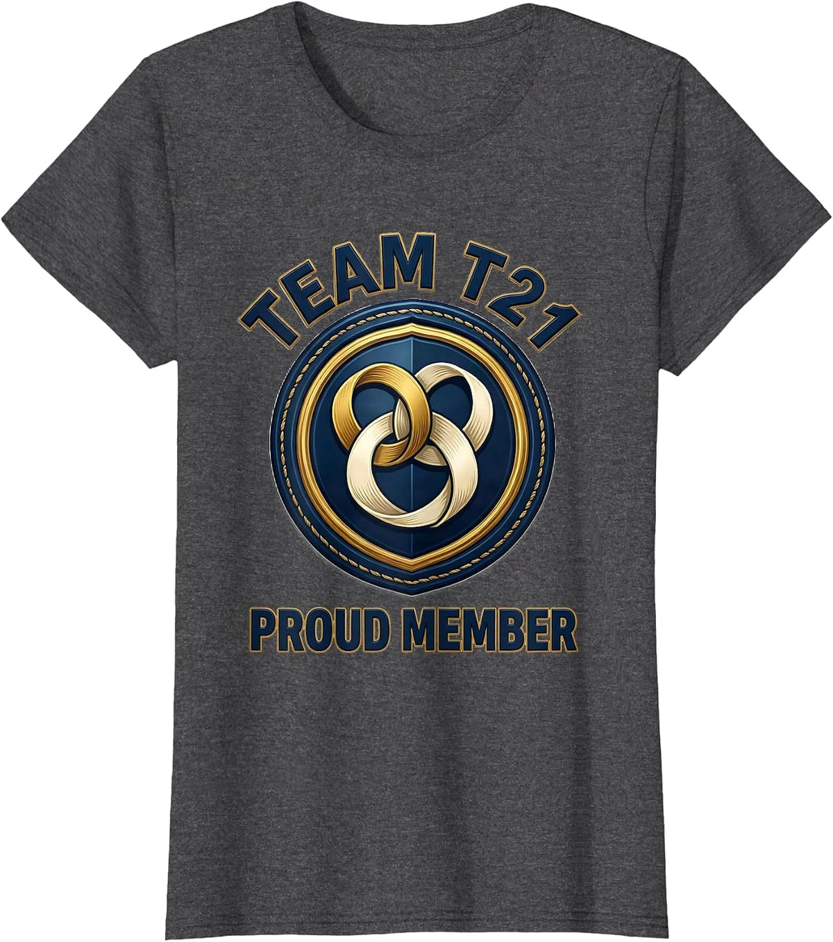Women's Team T21 Proud Member Empowering Down Syndrome Awareness T-Shirt - Dark Heather Grey