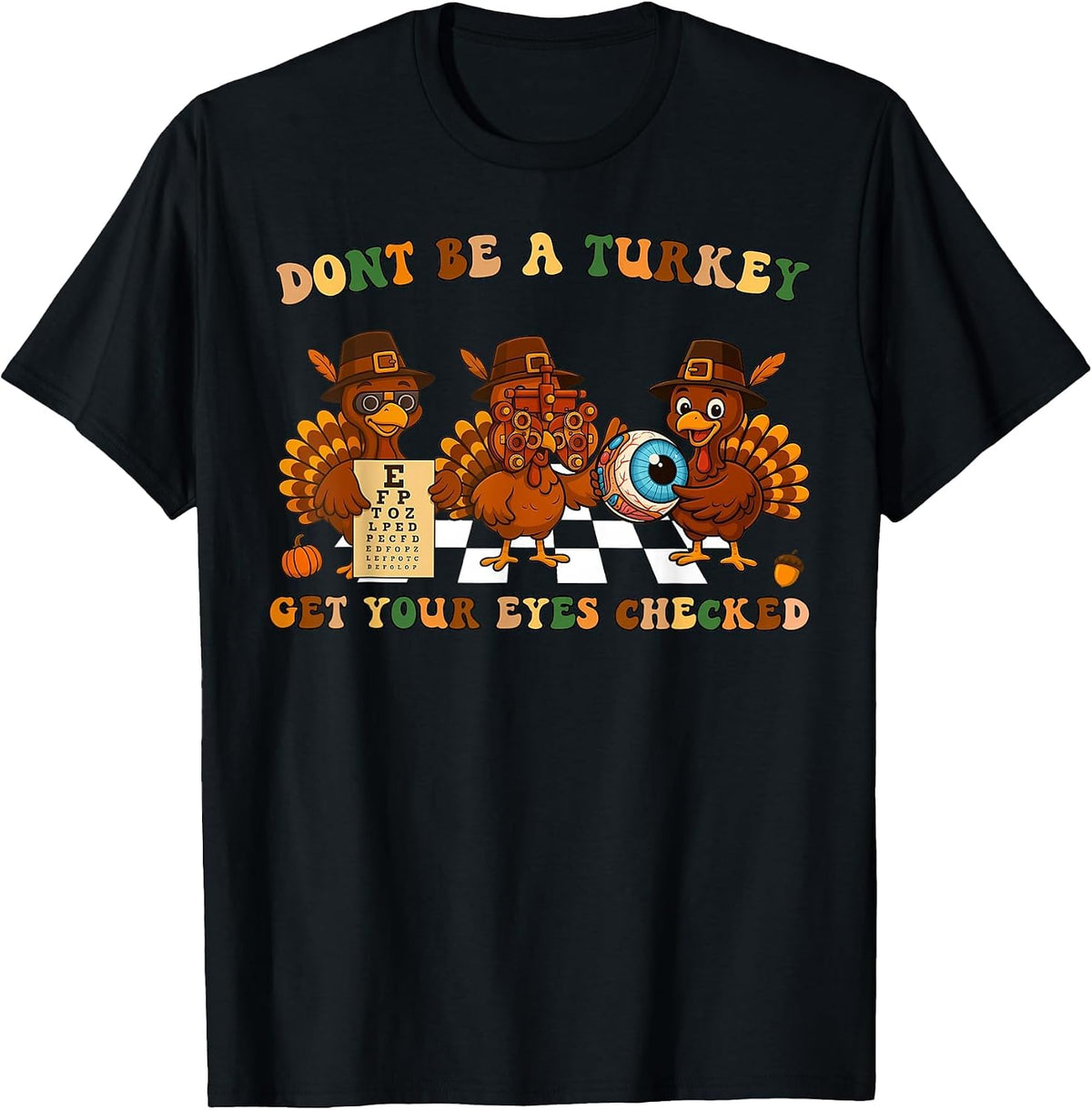 Thanksgiving Optometrist Turkey Optometry Eye Dr Sight Squad T-Shirt - Black