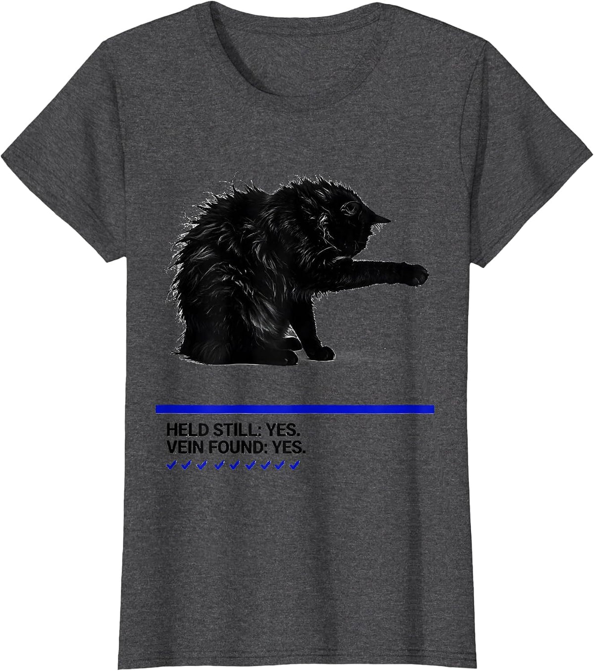 Women's Held Still: Yes. Vein Found: Yes. Funny Vet Tech T-Shirt - Dark Heather Grey