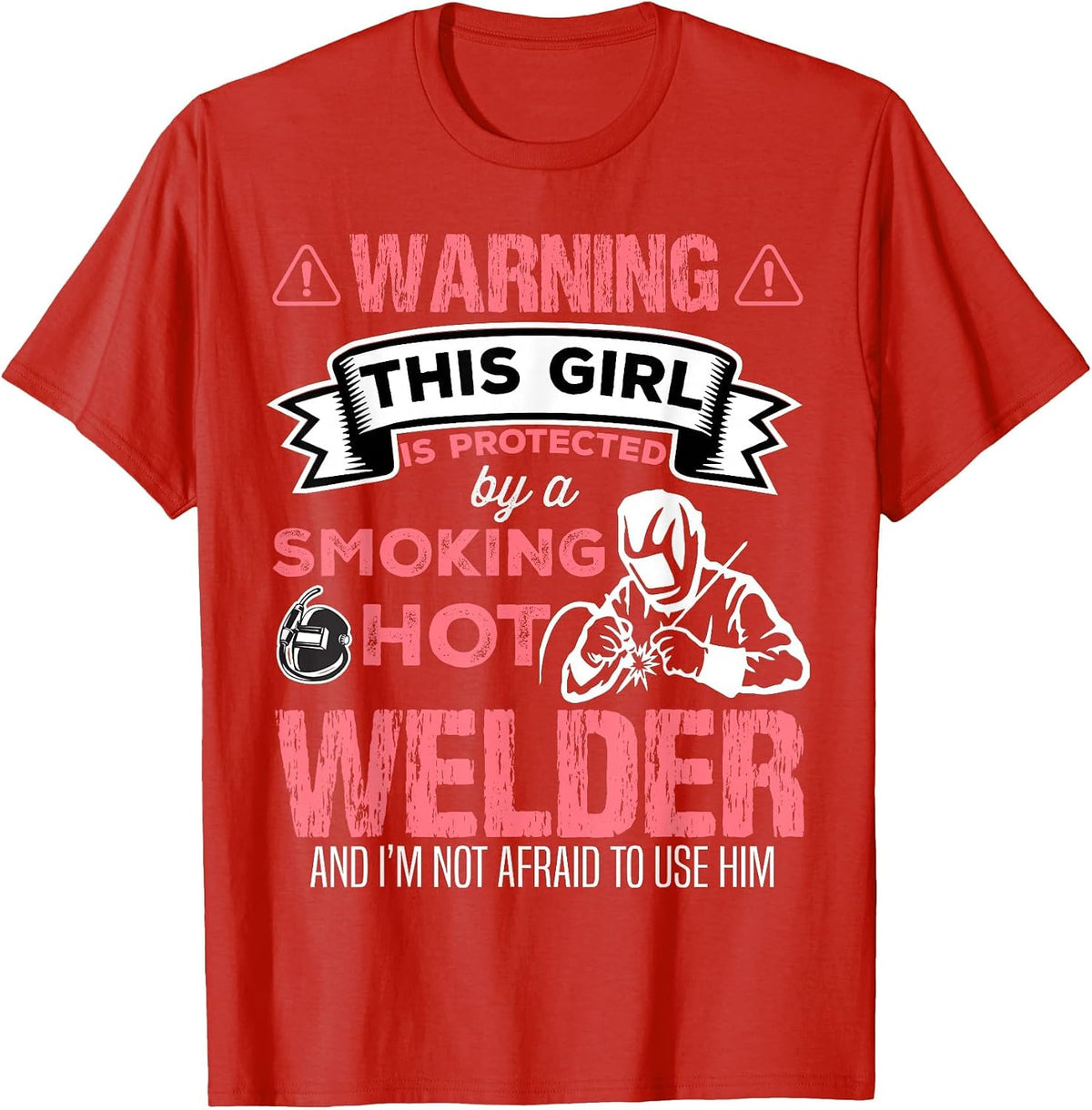 Welder Wife Funny Welder Girlfriend Women Birthday T-Shirt - Red