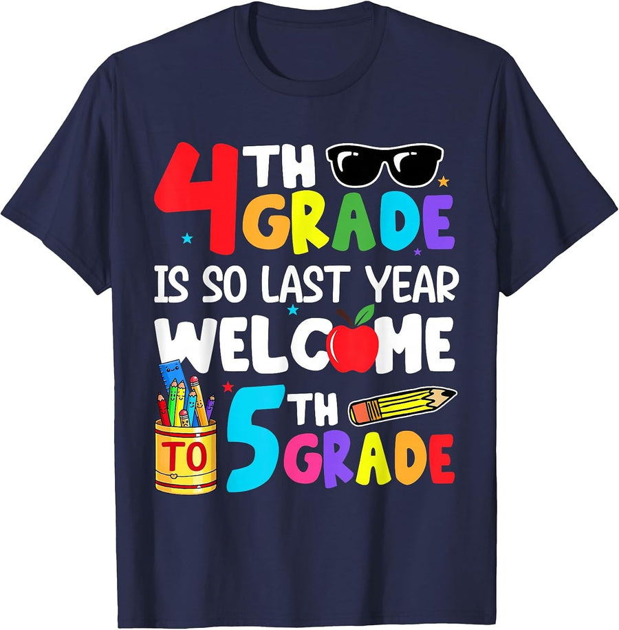 4th Grade is So Last Year Welcome to 5th Grade Teachers T-Shirt - Navy Blue