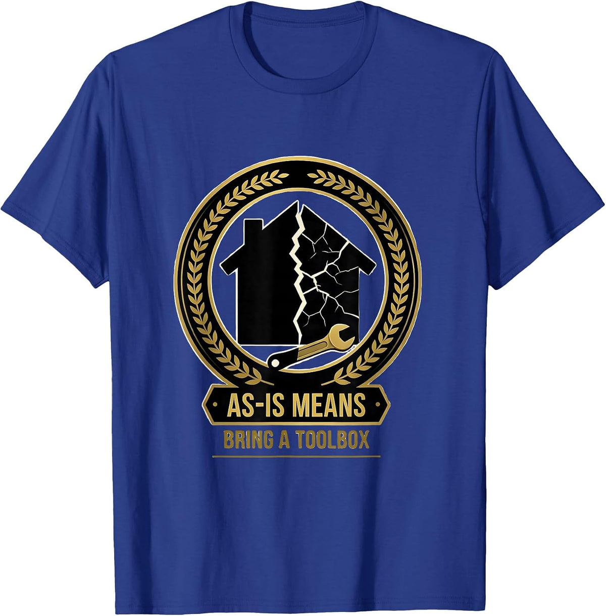 Men's As-Is Means Bring A Toolbox Funny Realtor Real Estate Agent T-Shirt - Royal Blue