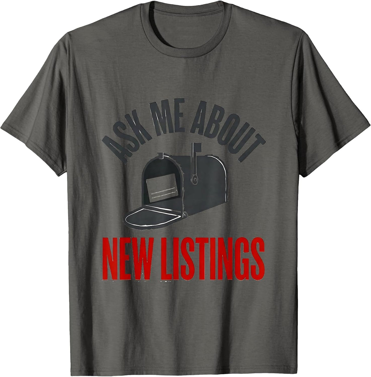 Men's Ask Me About New Listings Funny Realtor Real Estate Agent T-Shirt - Asphalt Grey
