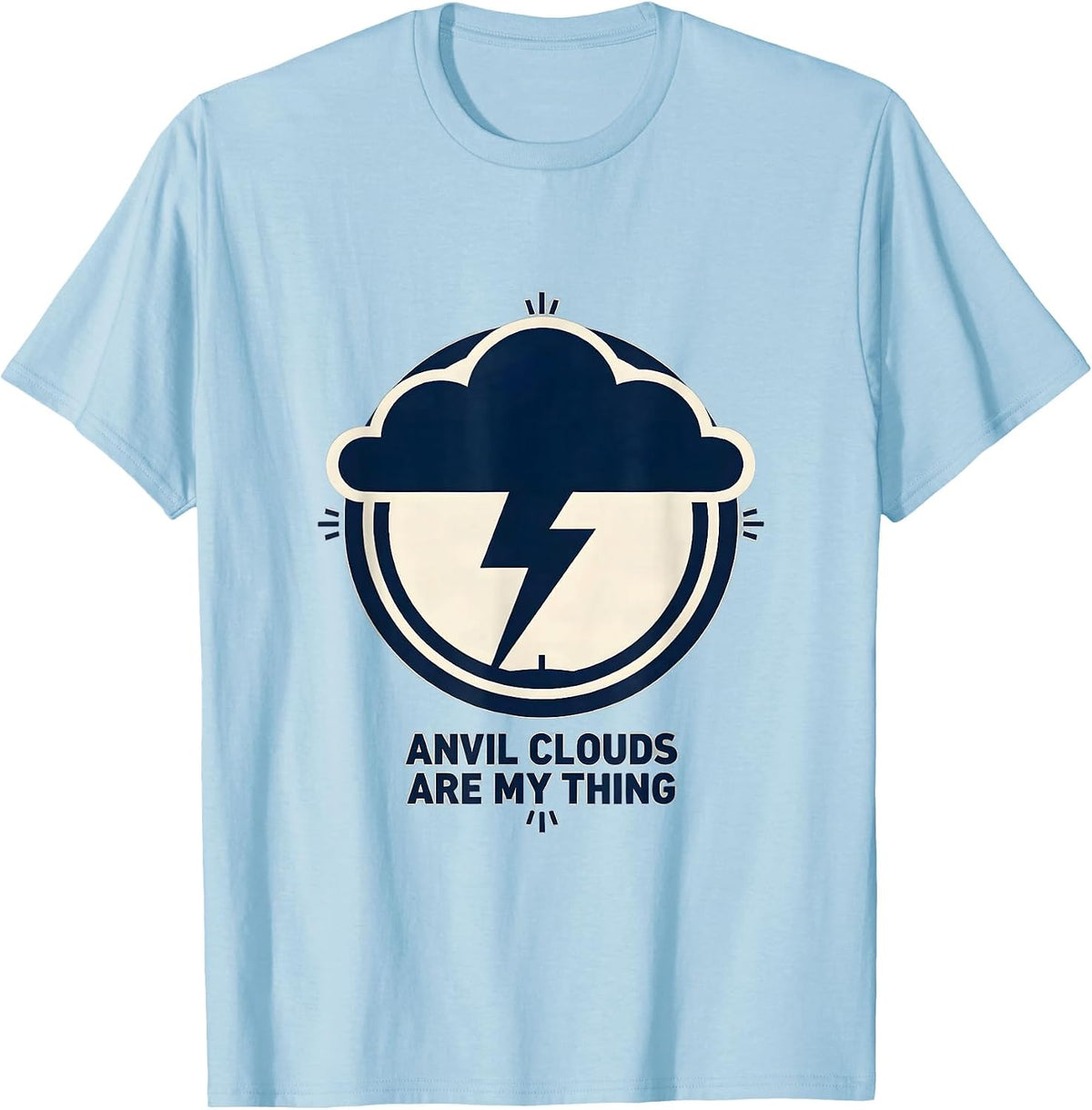 Men's Anvil Clouds Are My Thing Weather Enthusiast Storm Chaser T-Shirt - Baby Blue