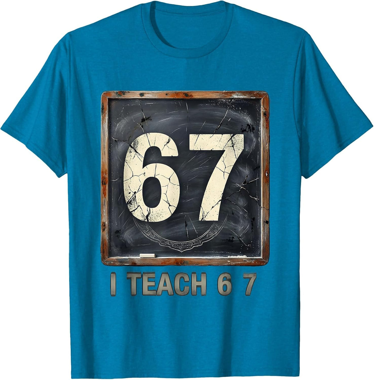 I Teach 6 7 Funny Bruh Meme Back To School First Grade T-Shirt - Sapphire Blue