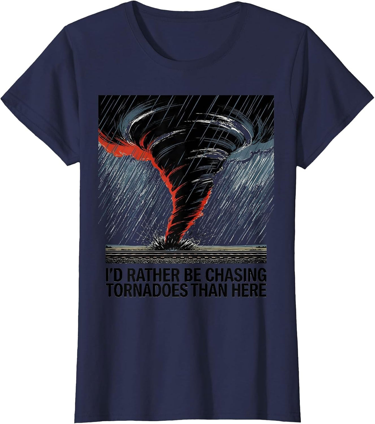 Women's I'd Rather Be Chasing Tornadoes Than Here Storm Chaser T-Shirt - Navy Blue
